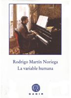 La variable humana, Rodrigo Martín Noriega. Editorial Gadir.